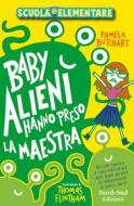 Ebook Baby alieni hanno preso la maestra di Pamela Butchart edito da Nord-Sud Edizioni