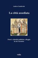 Ebook La città assediata di Andrea Gamberini edito da Viella Libreria Editrice