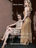 Ebook The Portrait of a Lady – Book II di Henry James edito da Greenbooks Editore