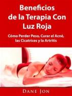Ebook Beneficios De La Terapia Con Luz Roja di Dane Jon edito da HIDDENSTUFF ENTERTAINMENT