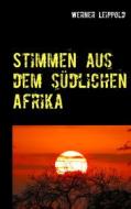 Ebook Stimmen aus dem südlichen Afrika di Werner Leippold edito da Books on Demand