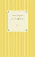 Ebook Der arme Spielmann di Franz Grillparzer edito da Books on Demand