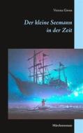 Ebook Der kleine Seemann in der Zeit di Verena Gross edito da Books on Demand