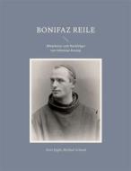 Ebook Bonifaz Reile di Alois Epple, Michael Scharpf edito da Books on Demand