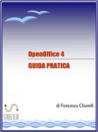 Ebook OpenOffice - Guida Pratica di Francesca Chiarelli edito da Francesca Chiarelli