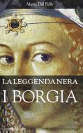 Ebook La leggenda nera. I Borgia di Mario Dal Bello edito da Città Nuova