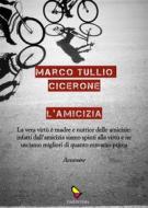 Ebook L'amicizia di Marco Tullio Cicerone edito da GAEditori