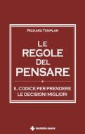 Ebook Le regole del pensare di Richard Templar edito da Tecniche Nuove