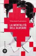 Ebook La mentalità dell'alveare di Latronico Vincenzo edito da Bompiani