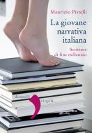 Ebook La giovane narrativa italiana di Maurizio Pistelli edito da Donzelli Editore