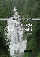 Ebook La trilogia degli inscontri di Mario Longobardi edito da Booksprint