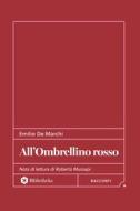 Ebook All'ombrellino rosso di Emilio De Marchi edito da Bibliotheka