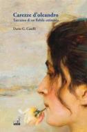 Ebook Carezze d’oleandro di Dario Caselli edito da Gaspari Editore