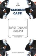 Ebook Sardi, italiani? Europei di Giacomo Casti edito da Meltemi