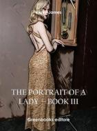 Ebook The Portrait of a Lady – Book III di Henry James edito da Greenbooks Editore