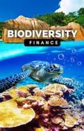 Ebook Biodiversity Finance: Innovative Tools for a Flourishing Planet di Diego Hidalgo-Oñate edito da Cervantes Digital
