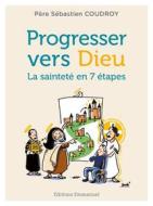 Ebook Progresser vers Dieu di Sébastien Coudroy edito da Éditions de l&apos;Emmanuel