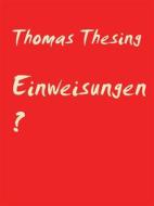 Ebook Einweisungen  ? di Thomas Thesing edito da Books on Demand