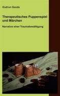 Ebook Therapeutisches Puppenspiel und Märchen di Gudrun Gauda edito da Books on Demand