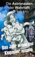 Ebook Das Jahr als das Klopapier ausging di Kate Bono edito da Books on Demand