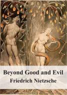 Ebook Beyond Good and Evil di Friedrich Nietzsche edito da Freeriver Publishing