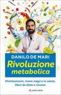 Ebook Rivoluzione metabolica di Danilo De Mari edito da Longanesi