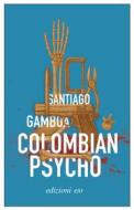 Ebook Colombian Psycho di Santiago Gamboa, Raul Schenardi edito da Edizioni e/o