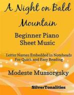 Ebook A Night on Bald Mountain Beginner Piano Sheet Music di Silvertonalities edito da SilverTonalities