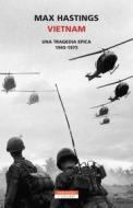 Ebook Vietnam: una tragedia epica 1945 -1975 di Max Hastings edito da Neri Pozza