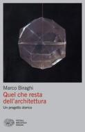 Ebook Quel che resta dell'architettura di Biraghi Marco edito da Einaudi