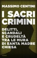 Ebook I Sacri crimini di Centini Massimo edito da Piemme