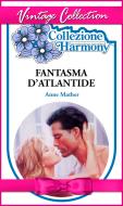 Ebook Fantasma dell'Atlantide di Anne Mather edito da HarperCollins Italia