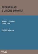 Ebook Azerbaigian e Unione Europea di AA.VV. edito da Sandro Teti Editore