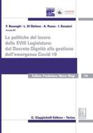 Ebook Le politiche del lavoro della XVIII Legislatura: dal Decreto Dignità alla gestione dell’emergenza Covid-19 e-Book edito da Giappichelli Editore