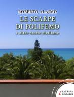 Ebook Le scarpe di Polifemo di Alajmo Roberto edito da Laurana Editore