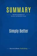 Ebook Summary: Simply Better di BusinessNews Publishing edito da Business Book Summaries