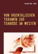 Ebook Von orientalischen Träumen zur Tragödie im Westen di Hassan M.M. Tabib edito da Books on Demand