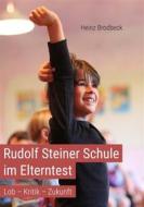 Ebook Rudolf Steiner Schule im Elterntest di Heinz Brodbeck edito da Books on Demand