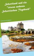 Ebook Schottland und ein "etwas anderes Schottisches Tagebuch" di Wolfgang Pein edito da Books on Demand