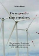 Ebook Energiewende - Kurz und Bündig di Günter Köchy edito da Books on Demand