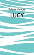 Ebook Lucy di Fabian Menger edito da Books on Demand