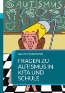 Ebook Fragen zu Autismus in KiTa und Schule di Gee Vero edito da Books on Demand