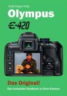 Ebook Olympus E-420 di Wolf-Dieter Roth edito da Books on Demand