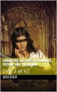 Ebook Character Sketches of Romance, Fiction, and the Drama, Vol 2 (of 4) di Ebenezer Cobham Brewer edito da iOnlineShopping.com