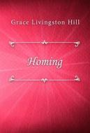 Ebook Homing di Grace Livingston Hill edito da Classica Libris