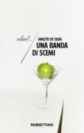 Ebook Una banda di scemi di Amleto De Silva edito da Rubbettino Editore