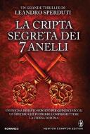Ebook La cripta segreta dei 7 anelli di Leandro Sperduti edito da Newton Compton Editori
