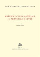 Ebook Materia e causa materiale in Aristotele e oltre di Cristina Viano edito da Edizioni di Storia e Letteratura