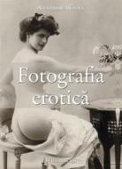 Ebook Fotografia erotic? 120 ilustra?ii di Alexandre Dupouy edito da Parkstone International