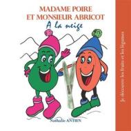 Ebook Madame Poire et Monsieur Abricot à la neige di Nathalie Antien edito da Books on Demand